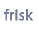 Frisk